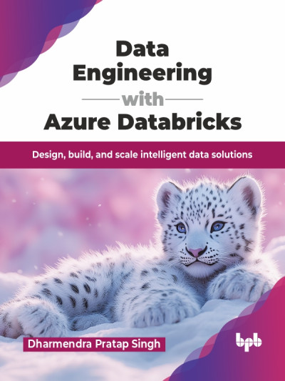 Data Engineering with Azure Databricks (Dharmendra Pratap Singh)（Z-Library）