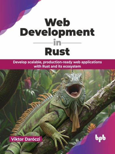 Web Development in Rust (Viktor Darczi) (z-library.sk, 1lib.sk, z-lib.sk)