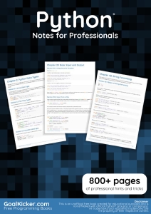 Python Notes for Professionals. 800+ pages of professional hints and tricks (GoalKicker.com) (Z-Library)