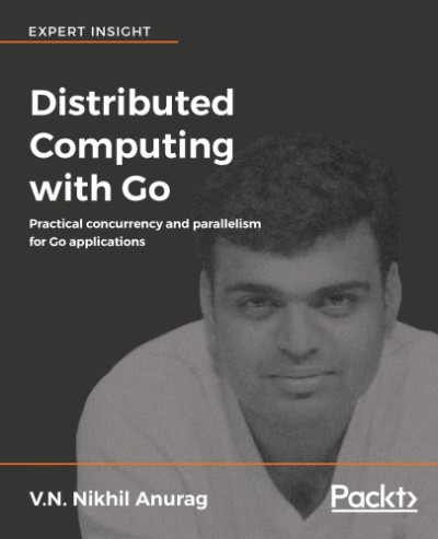 Distributed Computing with Go (Nikhil Anurag)（Z-Library）