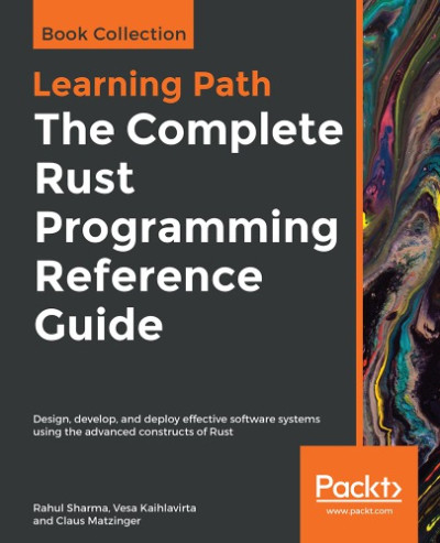 The Complete Rust Programming Reference Guide ( etc.)（Z-Library）