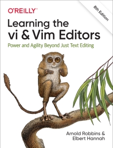 Learning the vi and Vim Editors Power and Agility Beyond Just Text Editing (Arnold Robbins, Elbert Hannah)（Z-Library）
