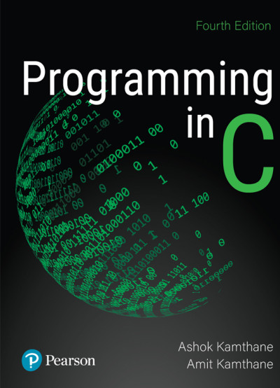 Programming In C, Fourth Edition (Ashok N. Kamthane, Amit Ashok Kamthane)（Z-Library）