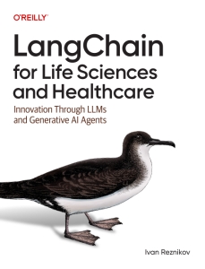LangChain for Life Sciences and Healthcare Innovation Through LLMs and Generative AI Agents (Ivan Reznikov)（Z-Library）