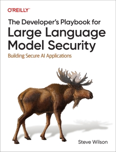 The Developers Playbook for Large Language Model Security Building Secure AI Applications (Steve Wilson)（Z-Library）