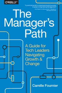 The Manager’s Path A Guide for Tech Leaders Navigating Growth and Change (Camille Fournier)（Z-Library）