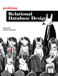 Grokking Relational Database Design (Qiang Hao, Michail Tsikerdekis)（Z-Library）