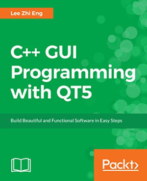 C++ GUI Programming with QT5 (Lee Zhi Eng)（Z-Library）
