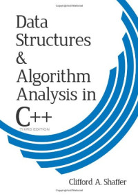 Data Structures and Algorithm Analysis in C++, 3rd Edition (Dr. Clifford A. Shaffer)（Z-Library）