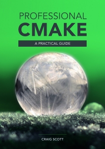 Professional CMake A Practical Guide (Craig Scott)（Z-Library）