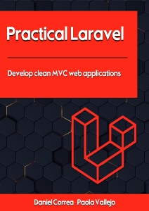Practical Laravel Develop clean MVC web applications (Daniel Correa – Paola Vallejo)（Z-Library）