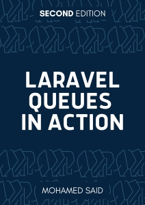 Laravel Queues in Action (Mohamed Said)（Z-Library）