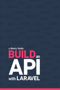 Build an API with Laravel by Wacky Studio (Thomas Gamborg Nørgaard)（Z-Library）