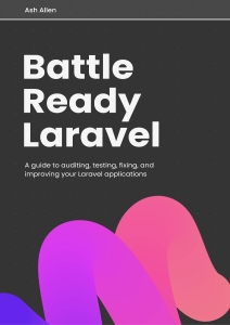 Battle Ready Laravel (Ashley Allen)（Z-Library）