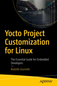 Yocto Project Customization for Linux (Giometti R.)（Z-Library）