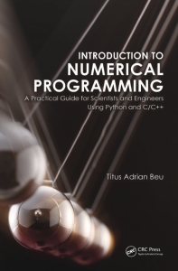 Introduction to numerical programming a practical guide for scientists and engineers using Python and CC++ (Titus A. Beu)（Z-Library）