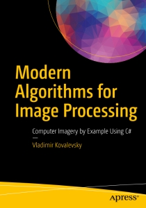 Modern Algorithms for Image Processing Computer Imagery by Example Using C (Vladimir A. Kovalevsky)（Z-Library）