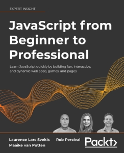 JavaScript from Beginner to Professional Learn JavaScript quickly by building fun, interactive, and dynamic web apps, games,… (Laurence Lars Svekis, Maaike van Putten etc.)（Z-Library）