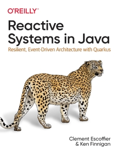Reactive Systems in Java Resilient, Event-Driven Architecture with Quarkus (Final Release) (Clement Escoffier  Ken Finnigan)（Z-Library）