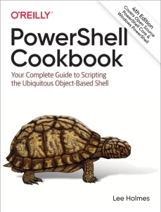 PowerShell Cookbook Your Complete Guide to Scripting the Ubiquitous Object-Based Shell (Lee Holmes)（Z-Library）