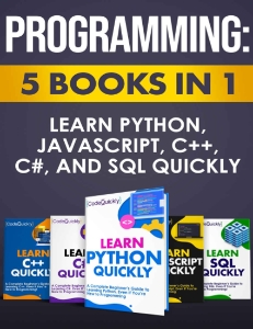 Programming 5 Books in 1 Learn Python, JavaScript, C++, C, and SQL Quickly (Code Quickly [Quickly, Code])（Z-Library）