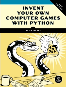 Invent Your Own Computer Games with Python, 4th Edition (Al Sweigart)（Z-Library）