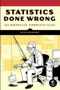 Statistics Done Wrong The Woefully Complete Guide (Alex Reinhart)（Z-Library）