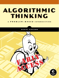 Algorithmic Thinking A Problem-Based Introduction (Early Access) (Daniel Zingaro)（Z-Library）