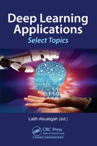 Deep Learning Applications Select Topics (Laith Abualigah)（Z-Library）