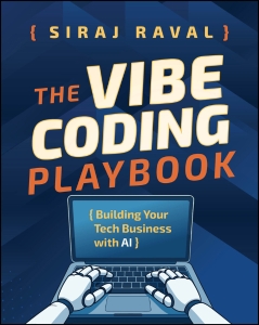The Vibe Coding Playbook { Building Your Tech Business with AI } (April 2026) (Siraj Raval)（Z-Library）