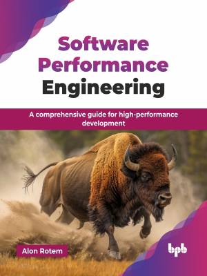 Software Performance Engineering A comprehensive guide for high-performance development (Alon Rotem)（Z-Library）