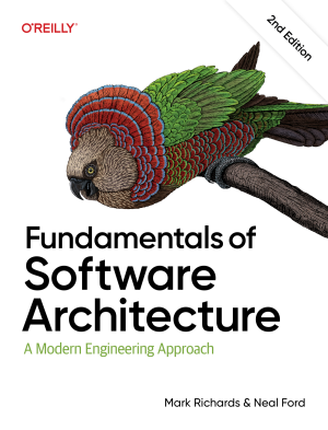 Fundamentals of Software Architecture A Modern Engineering Approach, 2nd Edition (Mark Richards, Neal Ford)（Z-Library）