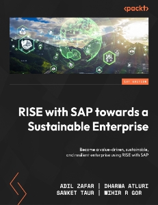 RISE with SAP towards a Sustainable Enterprise (Adil Zafar, Dharma Alturi, Sanket Taur etc.)（Z-Library）