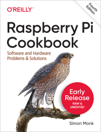 Raspberry Pi Cookbook, 4th Edition (First Early Release 2021-05-17) (Simon Monk)（Z-Library）