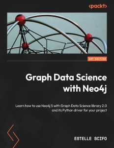 Graph Data Science with Neo4j (Estelle Scifo)（Z-Library）