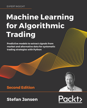 Machine Learning for Algorithmic Trading. Predictive models to extract signals from market and alternative data for systematic… (Stefan Jansen)（Z-Library）