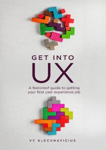 Get Into UX (Vy Alechnavicius)（Z-Library）