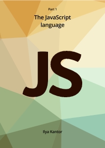 The Modern JavaScript Tutorial - Part I. The JavaScript Language (Ilya Kantor)（Z-Library）