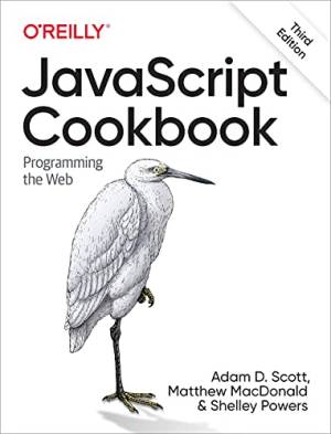 JavaScript Cookbook Programming the Web (Scott, Adam, MacDonald, Matthew, Powers etc.)（Z-Library）