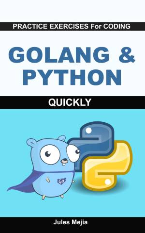 Practice Exercises For Coding Golang  Python Quickly (Huynh, Manuel)（Z-Library）