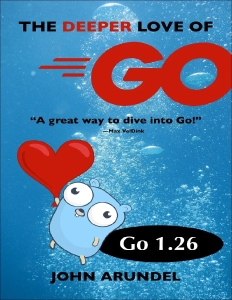 The Deeper Love of Go (John Arundel)（Z-Library）