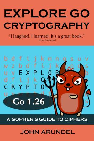Explore Go Cryptography (John Arundel)（Z-Library）