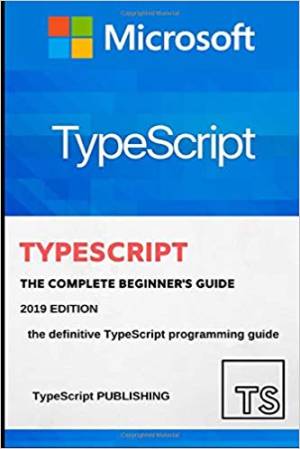 TypeScript Programming Language (TypeScript Publishing)（Z-Library）