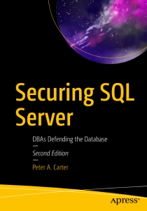 Securing SQL Server, Second Edition DBAs Defending the Database (Peter A. Carter)（Z-Library）