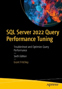 SQL Server 2022 Query Performance Tuning Troubleshoot and Optimize Query Performance Sixth Edition (Grant Fritchey)（Z-Library）