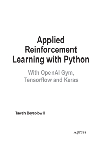 Applied Reinforcement Learning with Python. With OpenAI Gym, Tensorflow and Keras (Taweh Beysolow)（Z-Library）