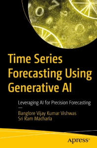 Time Series Forecasting Using Generative AI (Banglore Vijay Kumar Vishwas etc.)（Z-Library）