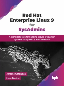 Red Hat Enterprise Linux 9 for SysAdmins (Jerome Gotangco, Luca Berton)（Z-Library）
