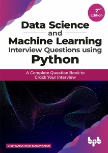 Data Science and Machine Learning Interview Questions Using Python (Vishwanathan Narayanan)（Z-Library）