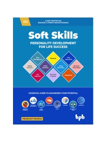 Soft Skills 3rd Edition Personality Development for Life Success (Prashant Sharma)（Z-Library）